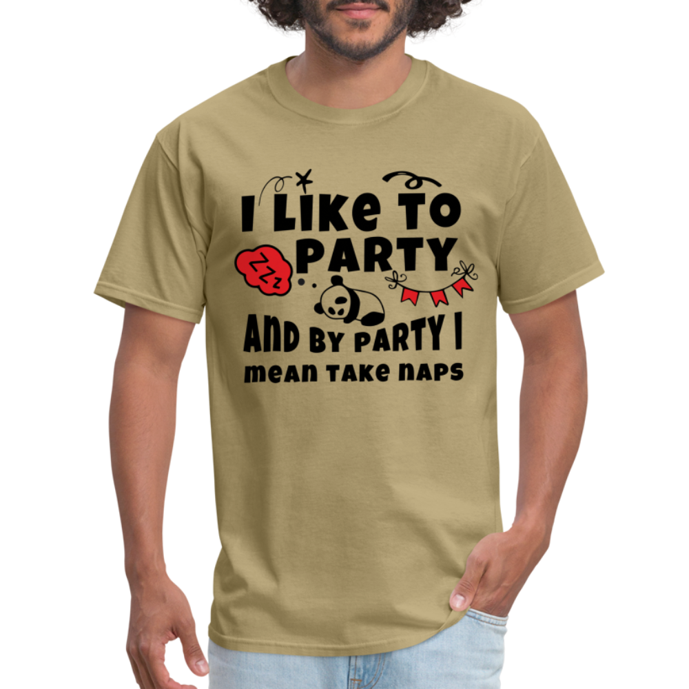 I Like To Party, I Mean Take Naps T-Shirt - khaki