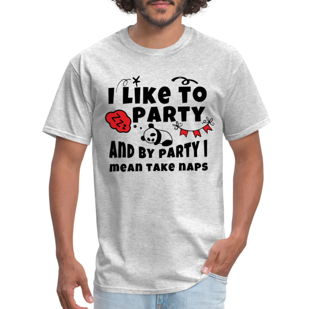 I Like To Party, I Mean Take Naps T-Shirt - heather gray