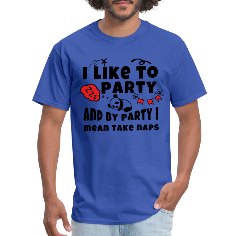 I Like To Party, I Mean Take Naps T-Shirt - royal blue