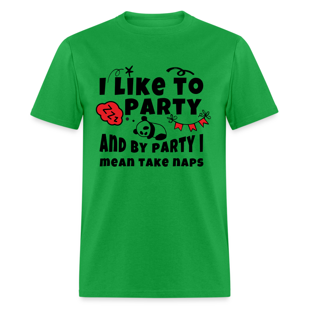 I Like To Party, I Mean Take Naps T-Shirt - bright green