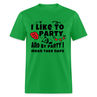 I Like To Party, I Mean Take Naps T-Shirt - bright green