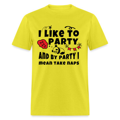 I Like To Party, I Mean Take Naps T-Shirt - yellow