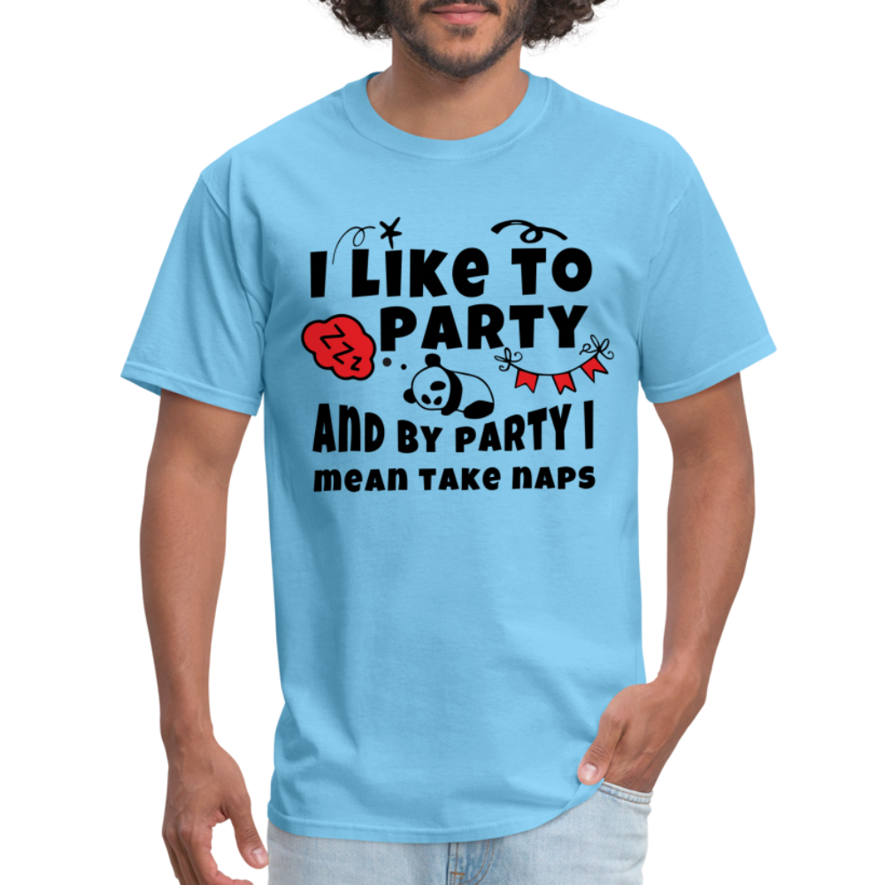 I Like To Party, I Mean Take Naps T-Shirt - aquatic blue