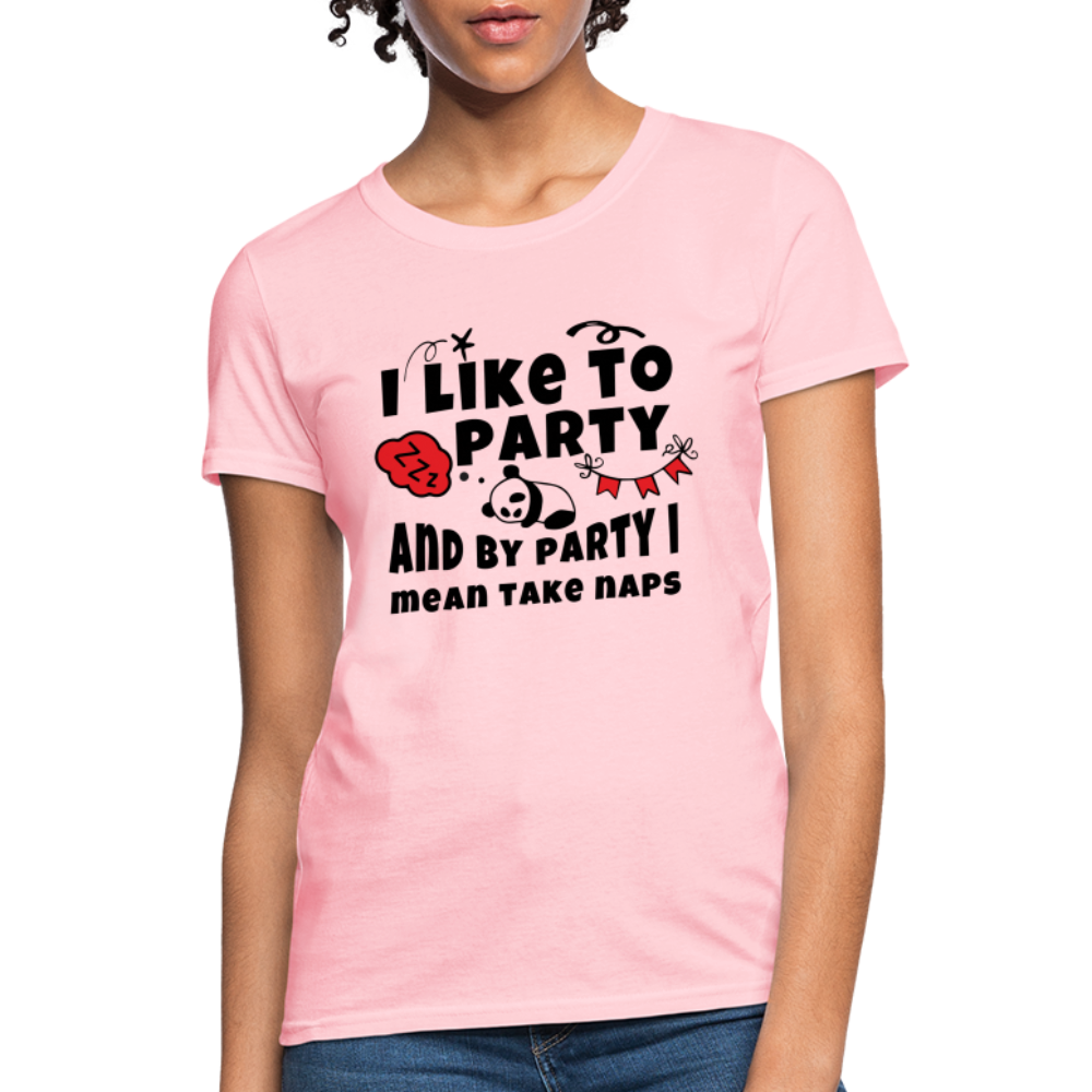 I Like To Party, I Mean Take Naps T-Shirt - pink