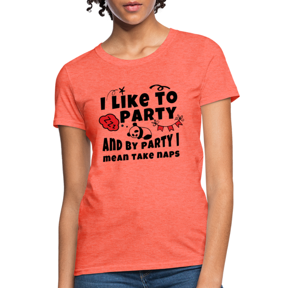 I Like To Party, I Mean Take Naps T-Shirt - heather coral