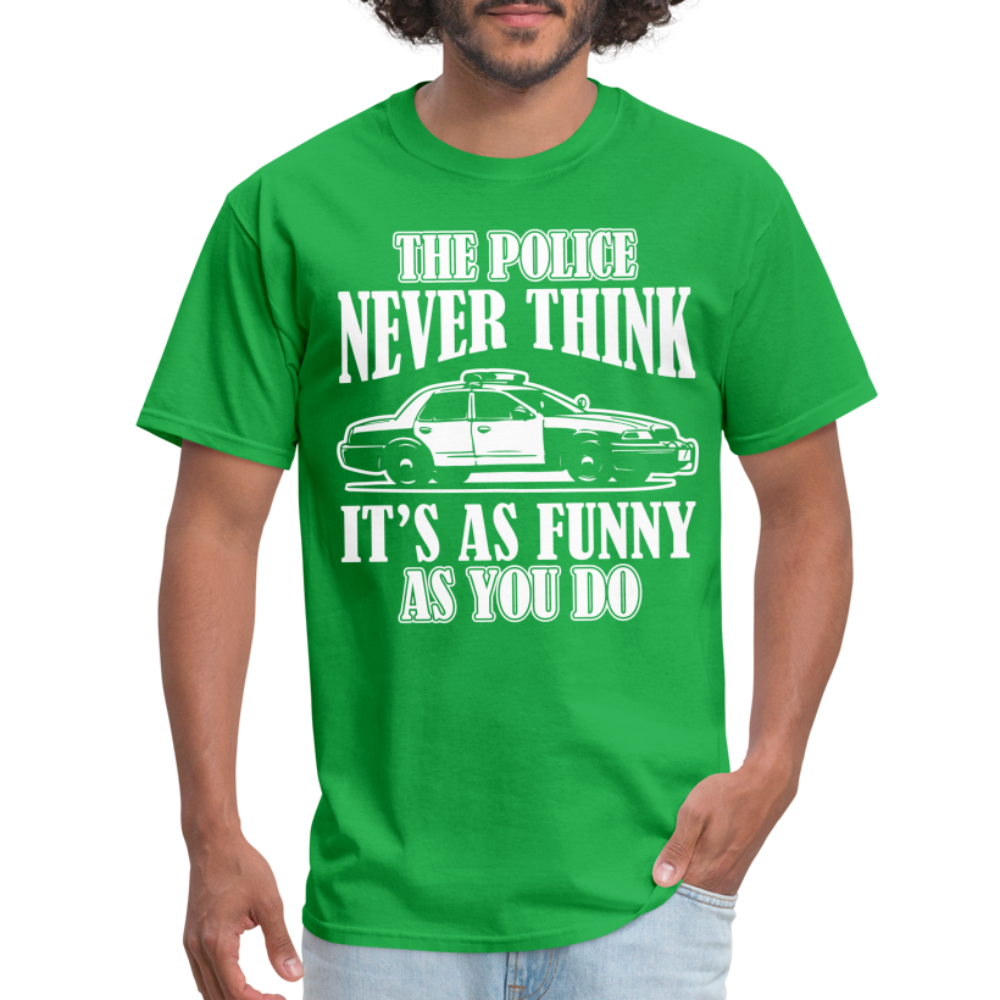 The Police Never Think It's As Funny As You Do T-Shirt - bright green