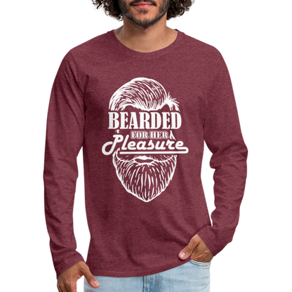 Bearded For Her Pleasure Men's Premium Long Sleeve T-Shirt - heather burgundy