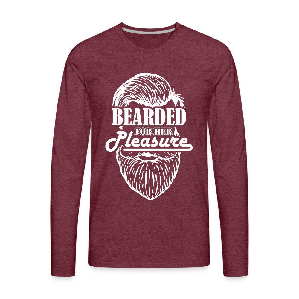 Bearded For Her Pleasure Men's Premium Long Sleeve T-Shirt - heather burgundy
