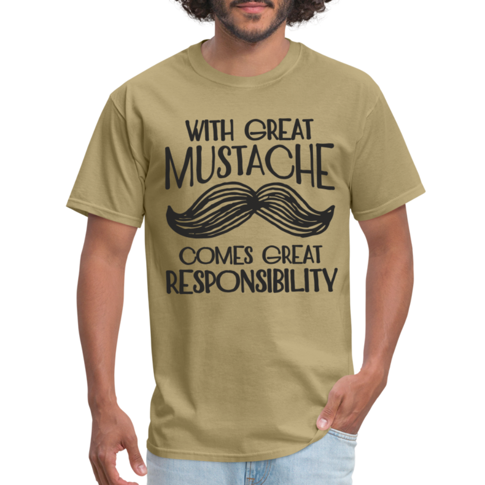 With Great Mustache Comes Great Responsibility T-Shirt - khaki