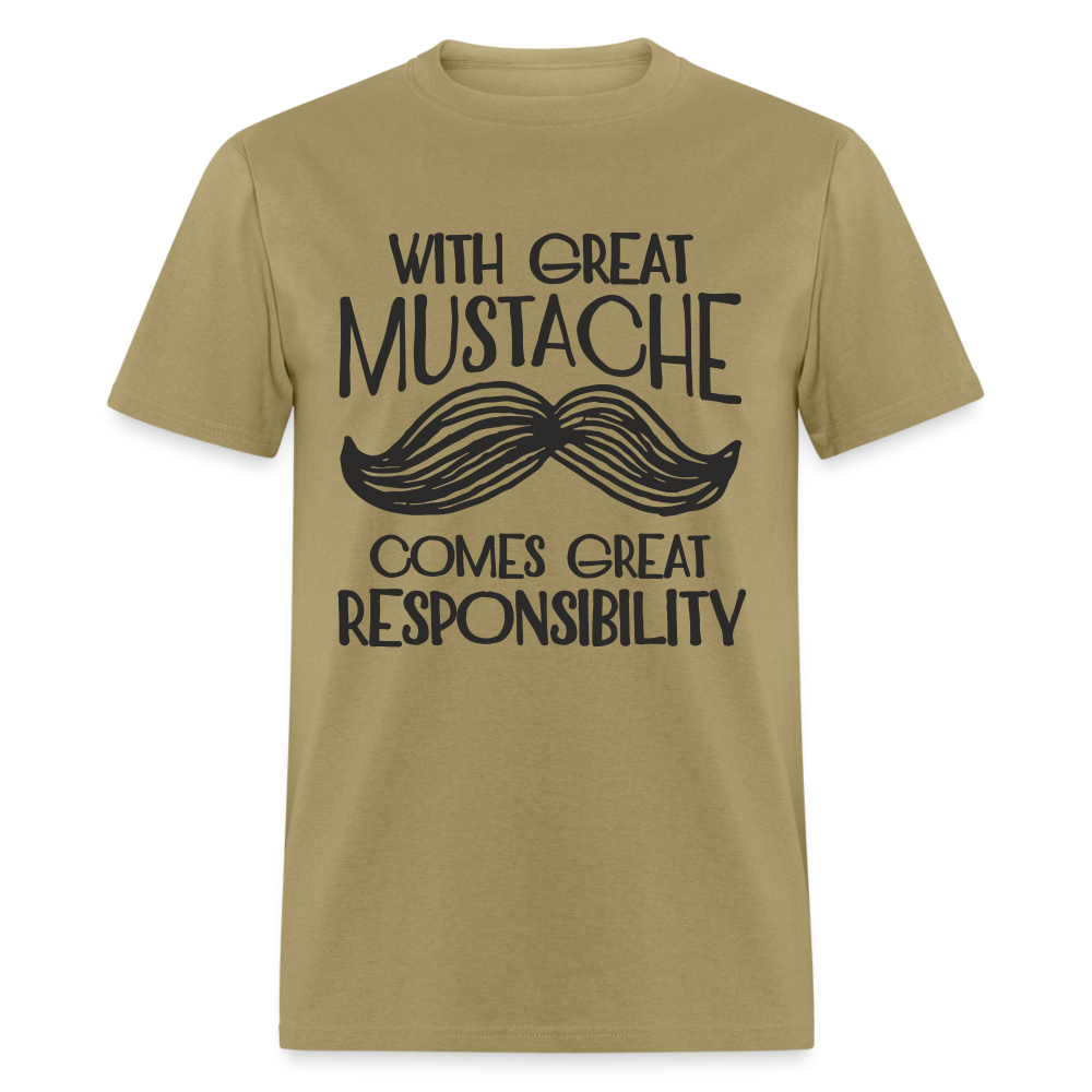With Great Mustache Comes Great Responsibility T-Shirt - khaki