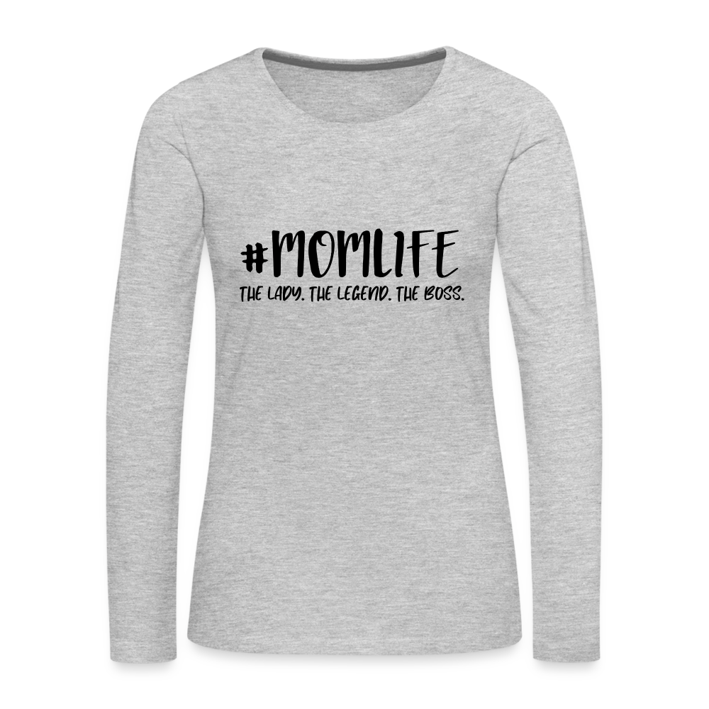 #MOMLIFE Premium Long Sleeve T-Shirt (The Lady, The Legend, The Boss) - heather gray
