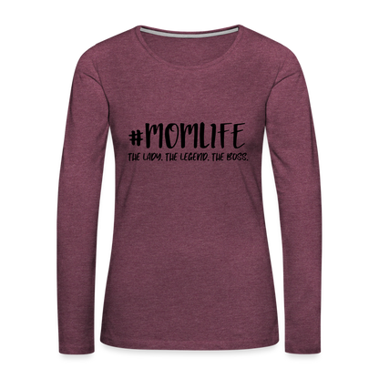 #MOMLIFE Premium Long Sleeve T-Shirt (The Lady, The Legend, The Boss) - heather burgundy