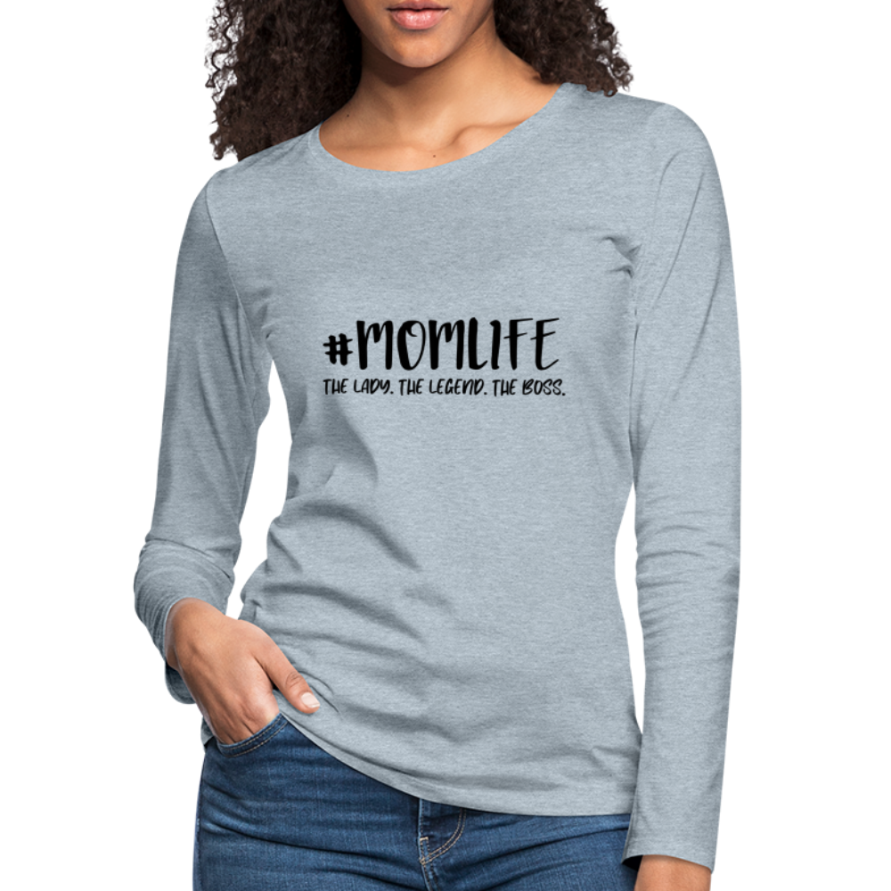 #MOMLIFE Premium Long Sleeve T-Shirt (The Lady, The Legend, The Boss) - heather ice blue