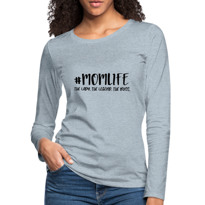 #MOMLIFE Premium Long Sleeve T-Shirt (The Lady, The Legend, The Boss) - heather ice blue