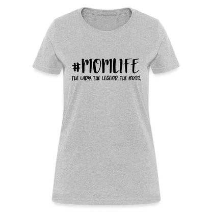 #MOMLIFE Women's T-Shirt (The Lady, The Legend, The Boss) - heather gray