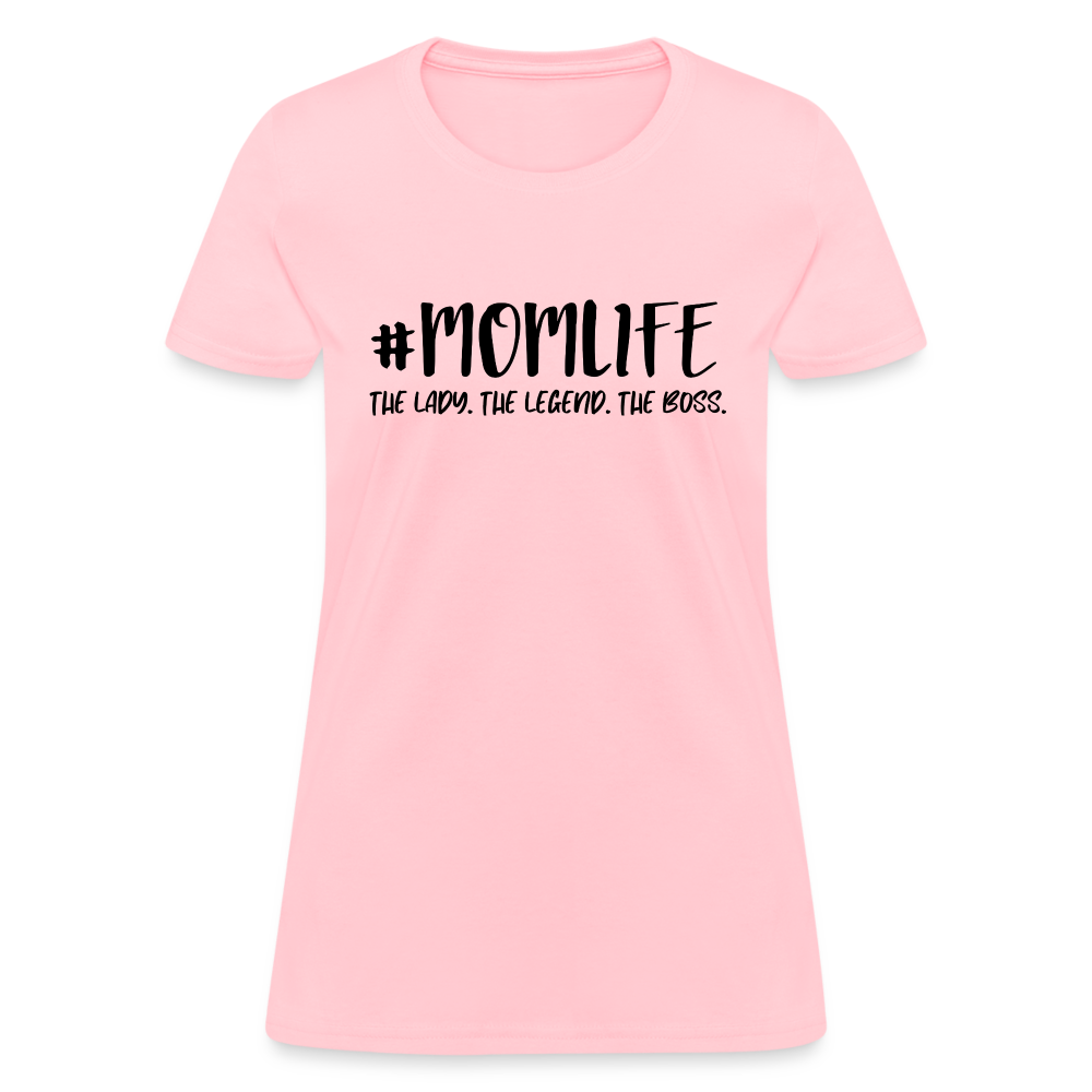 #MOMLIFE Women's T-Shirt (The Lady, The Legend, The Boss) - pink