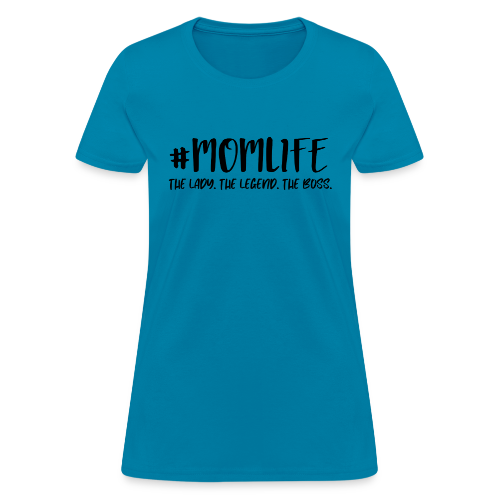 #MOMLIFE Women's T-Shirt (The Lady, The Legend, The Boss) - turquoise