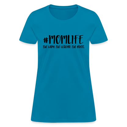 #MOMLIFE Women's T-Shirt (The Lady, The Legend, The Boss) - turquoise