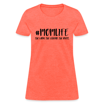 #MOMLIFE Women's T-Shirt (The Lady, The Legend, The Boss) - heather coral