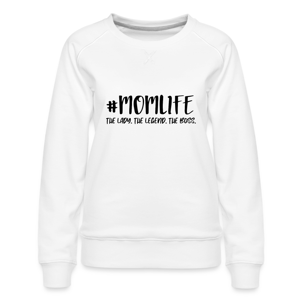 #MOMLIFE Premium Sweatshirt (The Lady, The Legend, The Boss) - white