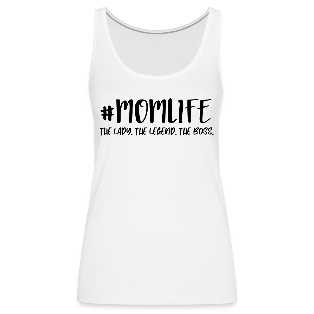 #MOMLIFE Premium Tank Top (The Lady, The Legend, The Boss) - white