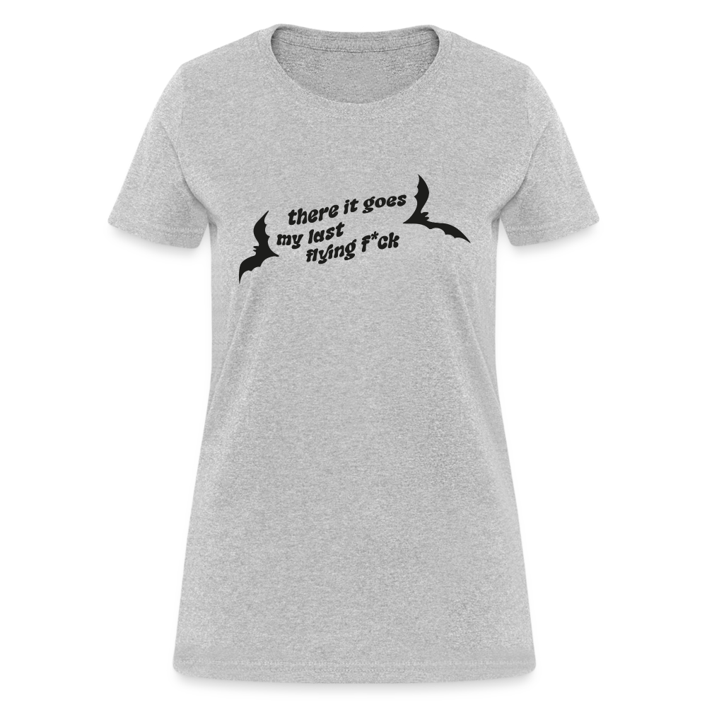 There IT Goes My Last Flying F*ck Women's T-Shirt - heather gray