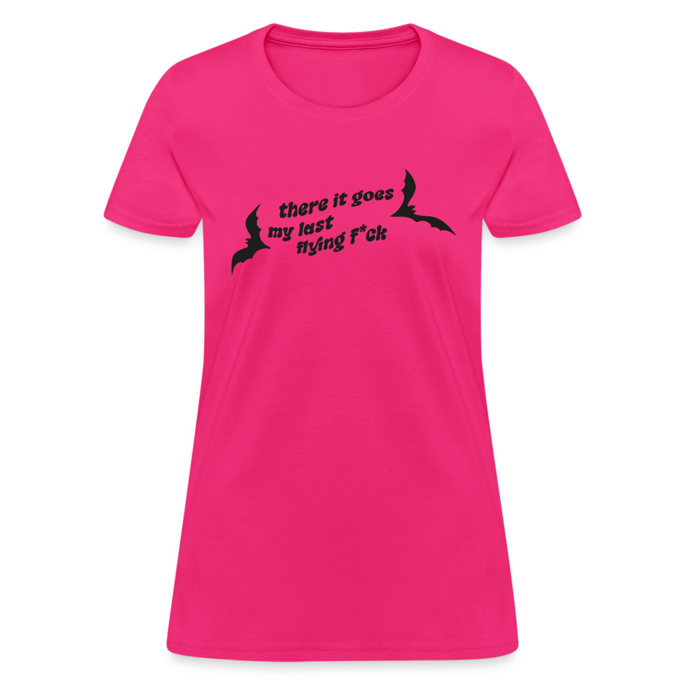 There IT Goes My Last Flying F*ck Women's T-Shirt - fuchsia