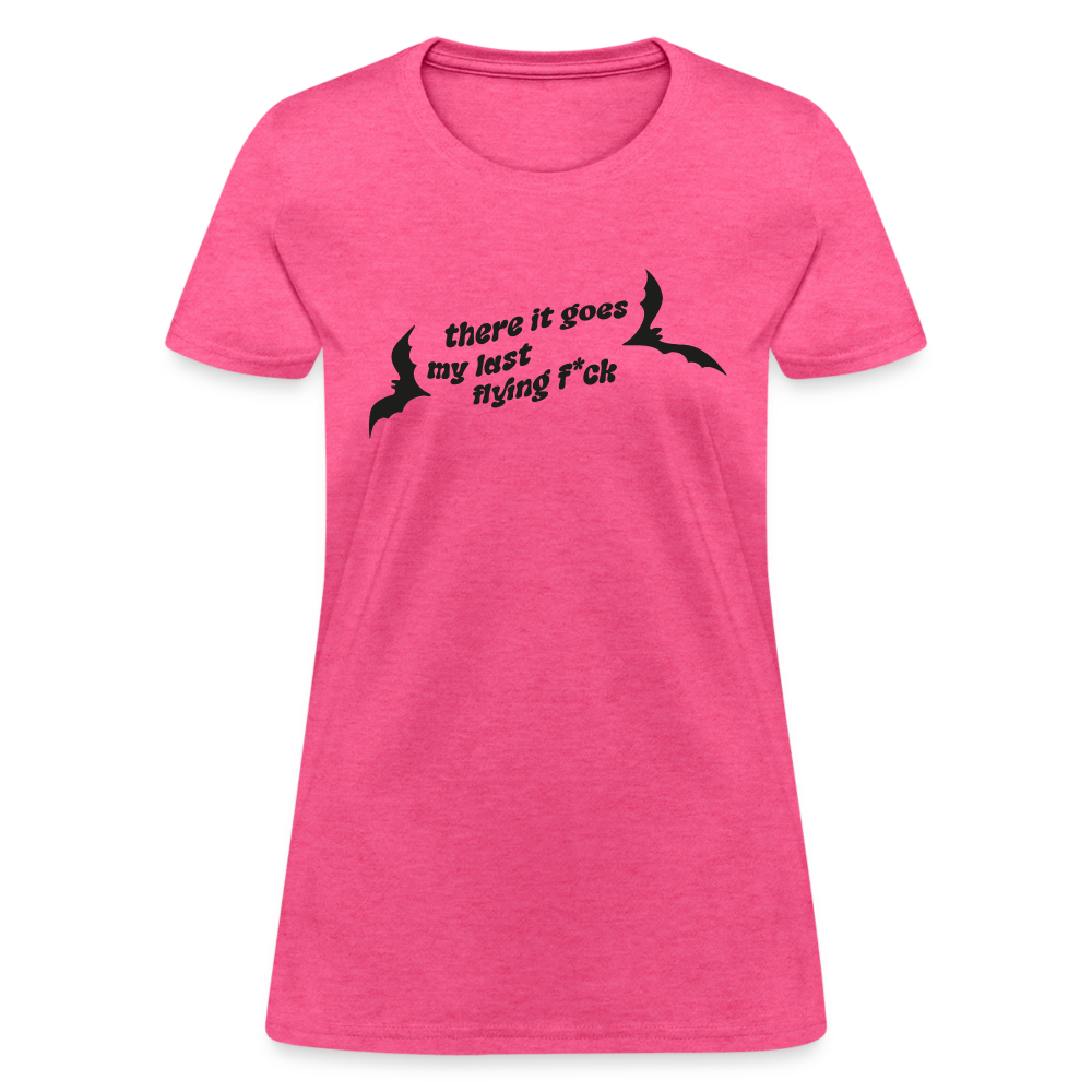 There IT Goes My Last Flying F*ck Women's T-Shirt - heather pink