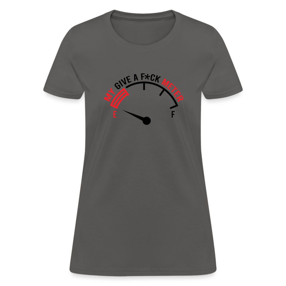 My Give A F*ck Meter Women's T-Shirt - charcoal