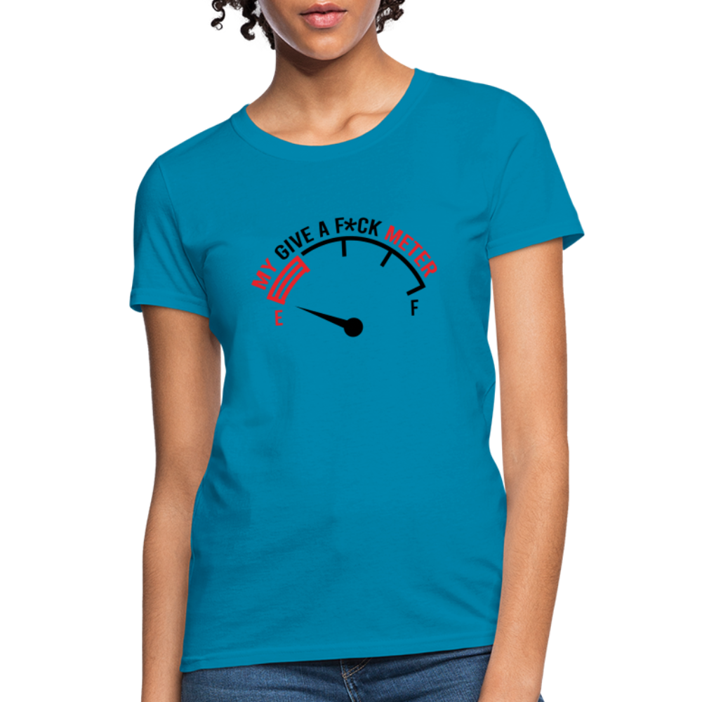 My Give A F*ck Meter Women's T-Shirt - turquoise