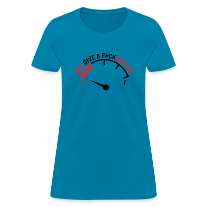 My Give A F*ck Meter Women's T-Shirt - turquoise