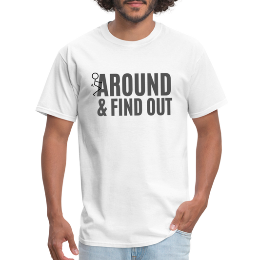 F Around and Find Out T-Shirt - white