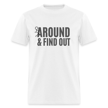 F Around and Find Out T-Shirt - white