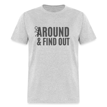 F Around and Find Out T-Shirt - heather gray