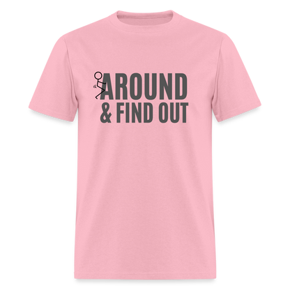 F Around and Find Out T-Shirt - pink