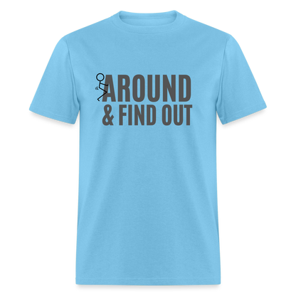 F Around and Find Out T-Shirt - aquatic blue