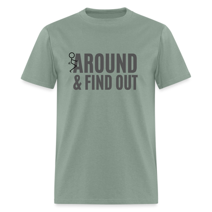 F Around and Find Out T-Shirt - sage