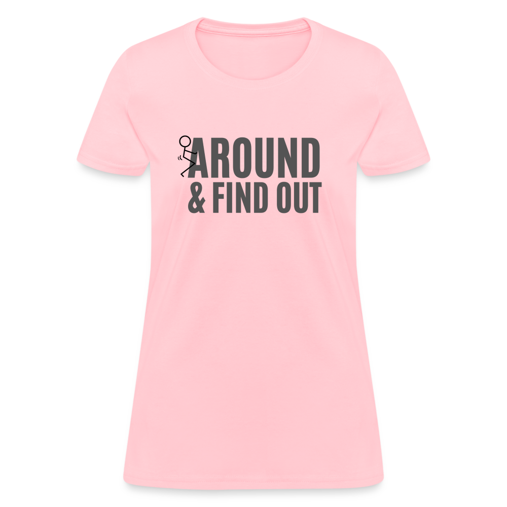 F Around and Find Out Women's T-Shirt - pink