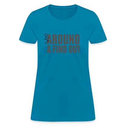 F Around and Find Out Women's T-Shirt - turquoise