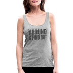 F Around and Find Out Women’s Premium Tank Top