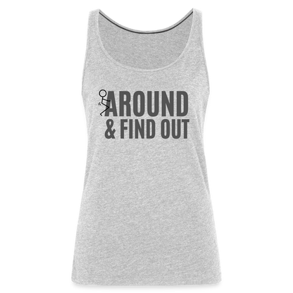 F Around and Find Out Women’s Premium Tank Top - heather gray