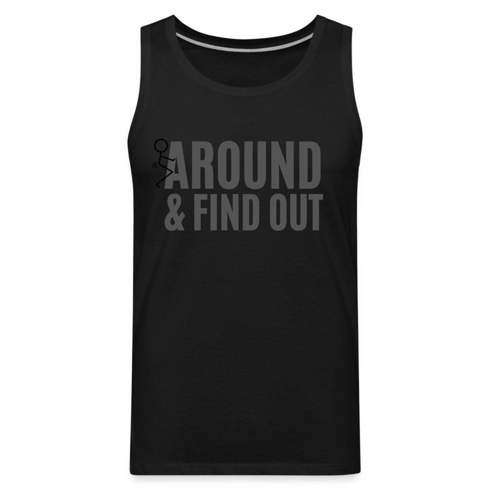 F Around and Find Out Men's Premium Tank Top - black