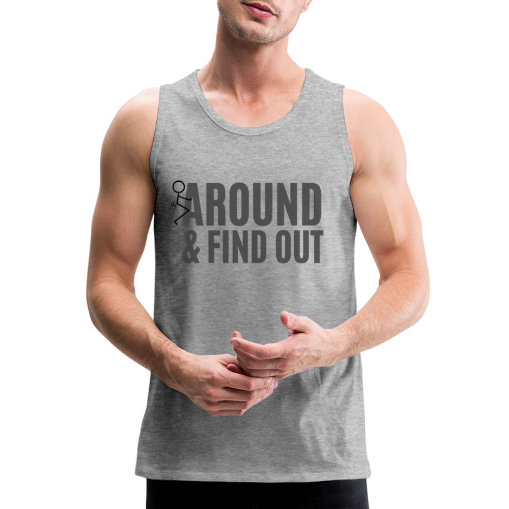 F Around and Find Out Men's Premium Tank Top - heather gray