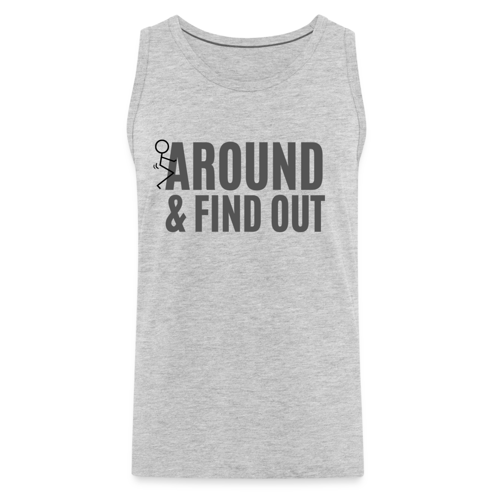 F Around and Find Out Men's Premium Tank Top - heather gray