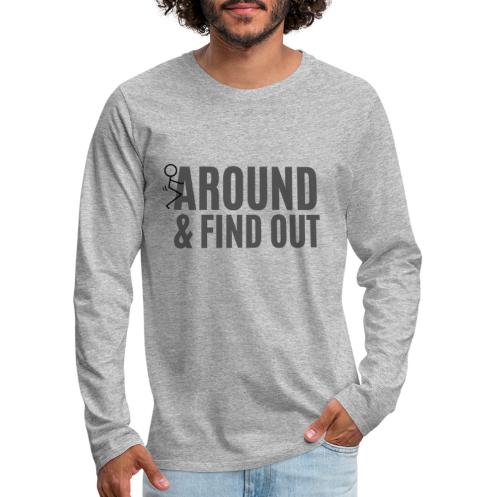 F Around and Find Out Men's Premium Long Sleeve T-Shirt - heather gray
