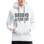 F Around and Find Out Women’s Premium Hoodie