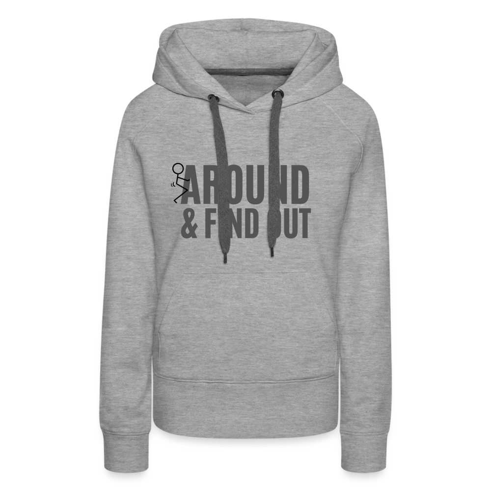 F Around and Find Out Women’s Premium Hoodie - heather grey