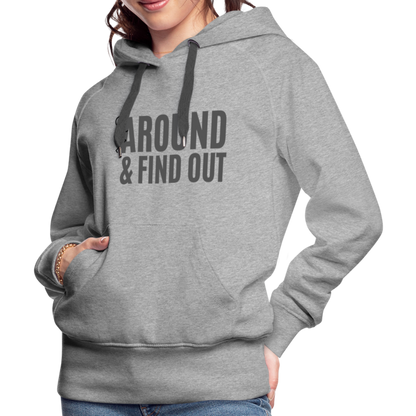 F Around and Find Out Women’s Premium Hoodie - heather grey