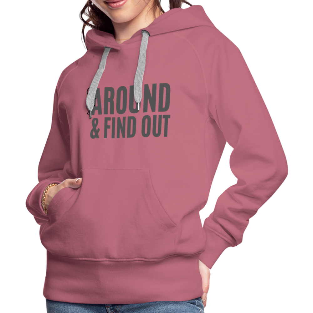 F Around and Find Out Women’s Premium Hoodie - mauve