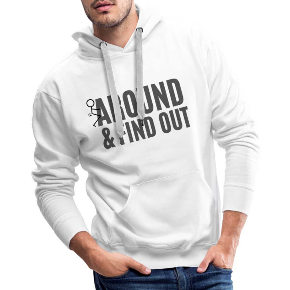 F Around and Find Out Men’s Premium Hoodie - white